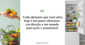 Desperdício de alimentos: causas, impactos no Brasil e como evitar no dia a dia